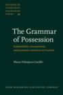 The Grammar of Possession : Inalienability, incorporation and possessor ascension in Guaran&#237; - eBook