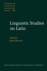 Linguistic Studies on Latin : Selected papers from the 6th International Colloquium on Latin Linguistics (Budapest, 23-27 March 1991) - eBook