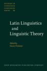Latin Linguistics and Linguistic Theory : Proceedings of the 1st International Colloquium on Latin Linguistics, Amsterdam, April 1981 - eBook