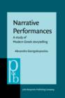 Narrative Performances : A study of Modern Greek storytelling - eBook