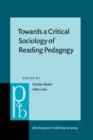 Towards a Critical Sociology of Reading Pedagogy : Papers of the XII World Congress on Reading - eBook