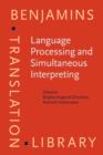 Language Processing and Simultaneous Interpreting : Interdisciplinary perspectives - eBook