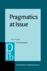Pragmatics at Issue : Selected papers of the International Pragmatics Conference, Antwerp, August 17–22, 1987. Volume 1 - eBook