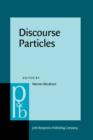 Discourse Particles : Descriptive and theoretical investigations on the logical, syntactic and pragmatic properties of discourse particles in German - eBook