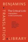 The Critical Link: Interpreters in the Community : Papers from the 1st international conference on interpreting in legal, health and social service settings, Geneva Park, Canada, 1-4 June 1995 - eBook