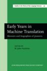 Early Years in Machine Translation : Memoirs and biographies of pioneers - eBook