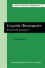 Linguistic Historiography : Projects &#38; prospects - eBook