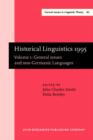 Historical Linguistics 1995 : Volume 1: General issues and non-Germanic Languages.. Selected papers from the 12th International Conference on Historical Linguistics, Manchester, August 1995 - eBook