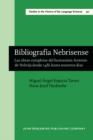Bibliograf&#237;a Nebrisense : Las obras completas del humanista Antonio de Nebrija desde 1481 hasta nuestros d&#237;as - eBook