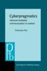Cyberpragmatics : Internet-mediated communication in context - eBook