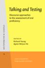 Talking and Testing : Discourse approaches to the assessment of oral proficiency - eBook