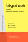 Bilingual Youth : Spanish in English-speaking societies - eBook