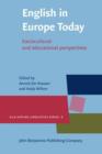 English in Europe Today : Sociocultural and educational perspectives - eBook
