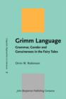 Grimm Language : Grammar, Gender and Genuineness in the Fairy Tales - eBook