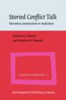 Storied Conflict Talk : Narrative construction in mediation - eBook