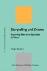 Storytelling and Drama : Exploring Narrative Episodes in Plays - eBook