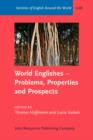 World Englishes - Problems, Properties and Prospects : Selected papers from the 13th IAWE conference - eBook