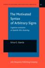 The Motivated Syntax of Arbitrary Signs : Cognitive constraints on Spanish clitic clustering - eBook