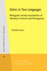 Selves in Two Languages : Bilinguals' verbal enactments of identity in French and Portuguese - eBook