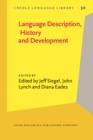Language Description, History and Development : Linguistic indulgence in memory of Terry Crowley - eBook