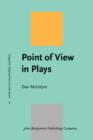 Point of View in Plays : A cognitive stylistic approach to viewpoint in drama and other text-types - eBook