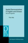 Spatial Demonstratives in English and Chinese : Text and Cognition - eBook