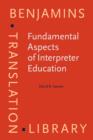 Fundamental Aspects of Interpreter Education : Curriculum and Assessment - eBook