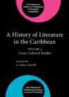 A History of Literature in the Caribbean : Volume 3: Cross-Cultural Studies - eBook