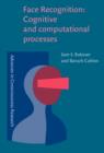 Face Recognition : Cognitive and computational processes - eBook
