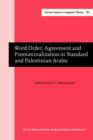 Word Order, Agreement and Pronominalization in Standard and Palestinian Arabic - eBook