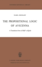 The Propositional Logic of Avicenna : A Translation from al-Shifa?: al-Qiyas with Introduction, Commentary and Glossary - Book