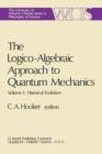 The Logico-Algebraic Approach to Quantum Mechanics : Volume I: Historical Evolution - Book