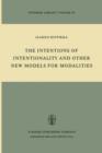 The Intentions of Intentionality and Other New Models for Modalities - Book