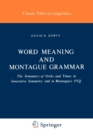 Word Meaning and Montague Grammar : The Semantics of Verbs and Times in Generative Semantics and in Montague's PTQ - Book