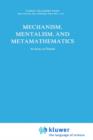 Mechanism, Mentalism and Metamathematics : An Essay on Finitism - Book