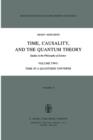 Time, Causality, and the Quantum Theory : Studies in the Philosophy of Science Volume Two Time in a Quantized Universe - Book