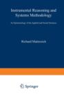 Instrumental Reasoning and Systems Methodology : An Epistemology of the Applied and Social Sciences - Book