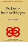 The Land of Stevin and Huygens : A Sketch of Science and Technology in the Dutch Republic during the Golden Century - Book