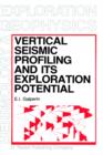 Vertical Seismic Profiling and Its Exploration Potential - Book