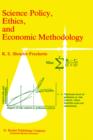 Science Policy, Ethics, and Economic Methodology : Some Problems of Technology Assessment and Environmental-Impact Analysis - Book