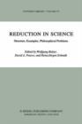 Reduction in Science : Structure, Examples, Philosophical Problems - Book