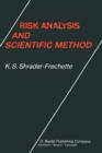 Risk Analysis and Scientific Method : Methodological and Ethical Problems with Evaluating Societal Hazards - Book