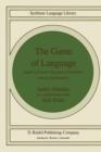 The Game of Language : Studies in Game-Theoretical Semantics and Its Applications - Book