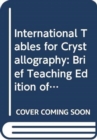 International Tables for Crystallography : Brief Teaching Edition of Volume A. Space Group Symmetry - Book