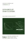 Dynamics of Star Clusters : Proceeding of the 113th Symposium of the International Astronomical Union, held in Princeton, New Jersey, U.S.A, 29 May - 1 June, 1984 - Book