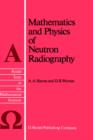 Mathematics and Physics of Neutron Radiography - Book