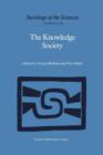 The Knowledge Society : The Growing Impact of Scientific Knowledge on Social Relations - Book