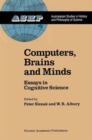Computers, Brains and Minds : Essays in Cognitive Science - Book