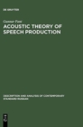 Acoustic Theory of Speech Production : With Calculations based on X-Ray Studies of Russian Articulations - Book