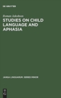 Studies on Child Language and Aphasia - Book